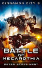 The Battle of Megarothia (Tales of Cinnamon City, #9)