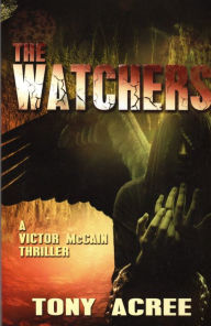 Title: The Watchers (The Victor McCain Series, #2), Author: Tony Acree