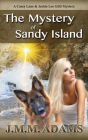 The Mystery of Sandy Island (A Casey Lane & Jackie Lee GSD Mystery, #1)