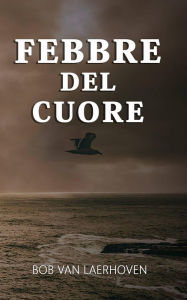 Title: Febbre del cuore, Author: Bob Van Laerhoven