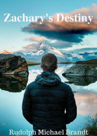 Title: Zachary's Destiny, Author: Rudolph Michael Brandt