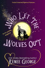 Who Let The Wolves Out? (Peculiar Mysteries and Romances, #8)