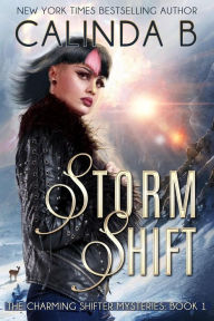 Title: Storm Shift (The Charming Shifter Mysteries, #1), Author: Calinda B