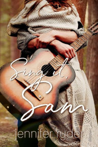 Title: Sing it, Sam, Author: Jennifer Ryder