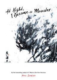 Title: At Night, I Become a Monster (Novel), Author: Yoru Sumino