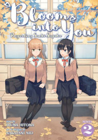 Title: Bloom Into You (Light Novel): Regarding Saeki Sayaka Vol. 2, Author: Hitoma Iruma