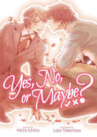 Title: Yes, No, or Maybe? (Light Novel), Author: Michi Ichiho