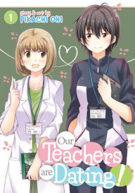 Title: Our Teachers are Dating! Vol. 1, Author: Pikachi Ohi