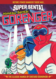 Title: SUPER SENTAI: Himitsu Sentai Gorenger - The Classic Manga Collection, Author: Shotaro Ishinomori