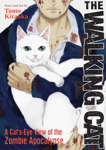 The Walking Cat: A Cat's-Eye-View of the Zombie Apocalypse (Omnibus Vol.  1-3) by Tomo Kitaoka