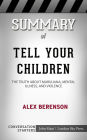 Summary of Tell Your Children: The Truth About Marijuana, Mental Illness, and Violence: Conversation Starters