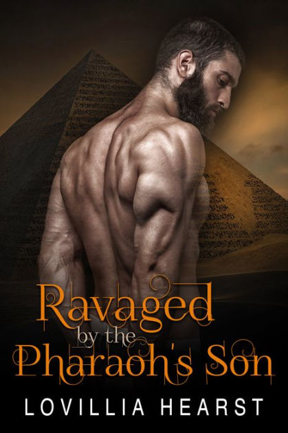 Ravaged By The Pharaoh's Son: Historical Erotic Pharaoh Egyptian