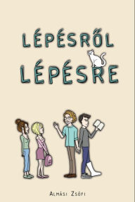 Title: Lépésrol lépésre, Author: Zsófi Almási