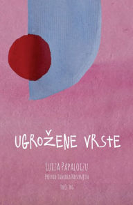 Title: Ugrozene vrste, Author: Luiza Papaloizu