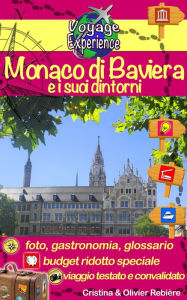 Title: Monaco di Baviera e i suoi dintorni: Scoprite la capitale della Baviera, accogliente e calorosa!, Author: Cristina Rebiere