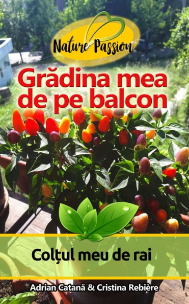 Gradina mea de pe balcon: Col?ul meu de rai