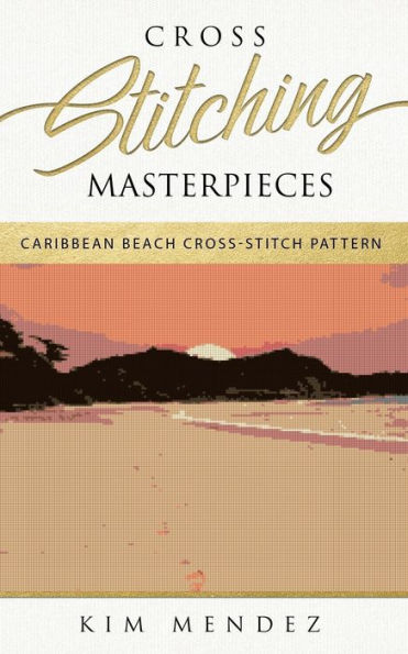 Cross Stitching Masterpieces: Caribbean Beach Cross-Stitch Pattern