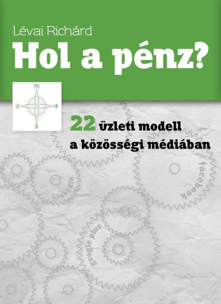 Hol a pénz?: 22 közösségi média üzleti modell