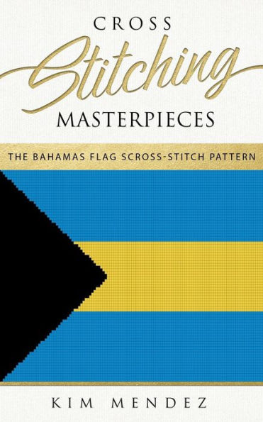 Cross Stitching Masterpieces: The Bahamas Flag Cross-Stitch Pattern