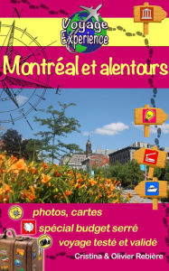 Title: Montréal et alentours: Découvrez cette belle ville du Canada et ses alentours !, Author: Cristina Rebiere