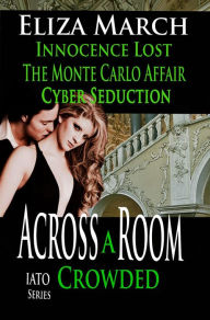 Title: Across a Crowded Room (IATO, #1), Author: Eliza March