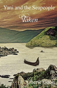 Title: Yani and the Seapeople - Taken (Saga of Yani, #2), Author: Cherie Coon