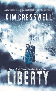 Title: Liberty (Sum of all Tears, #2), Author: Kim Cresswell