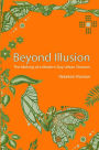 Beyond Illusion (The Making of a Modern Day Shaman, #2)