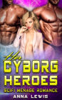 Her Cyborg Heroes : Cyborg Menage Romance