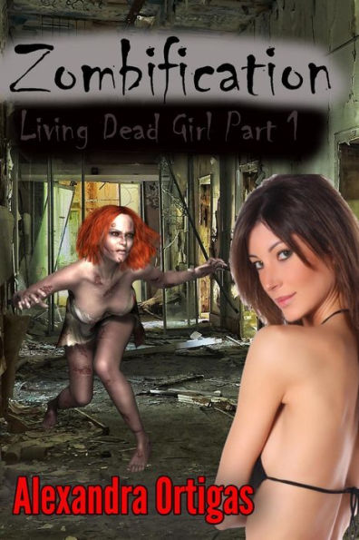 Zombification (Living Dead Girl, #1)