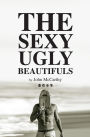 The Sexy Ugly Beautifuls
