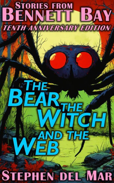 The Bear, the Witch, and the Web (Stories from Bennett Bay, #2)