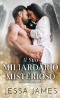 Il Suo Miliardario Misterioso (Cattivi Ragazzi Miliardari, #3)