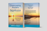 Title: Overcoming Anxiety And Depression : How To Stop Panic Attacks And Gain A Happy Mind In 3 Weeks, Author: Jimmy D. Forest