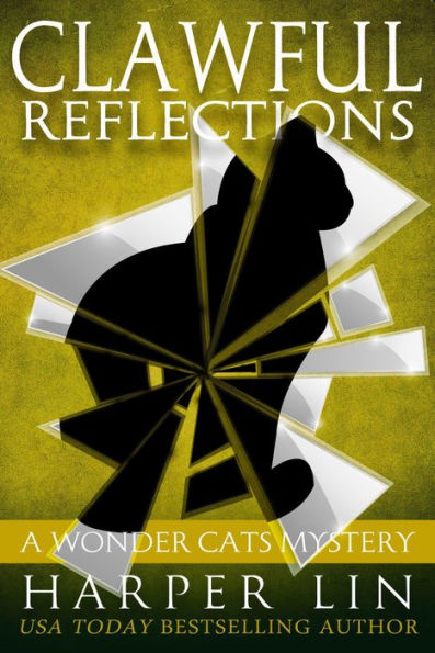 Clawful Reflections (A Wonder Cats Mystery, #10)