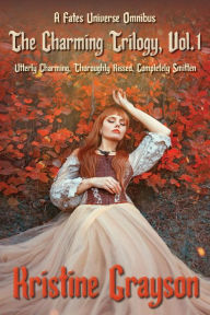 Title: The Charming Trilogy, vol. 1: A Fates Universe Omnibus (The Fates Universe, #1), Author: Kristine Grayson