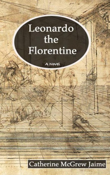 Leonardo the Florentine (The Life and Travels of da Vinci, #1)