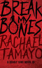 Break My Bones (A Deadly Sins Novel)