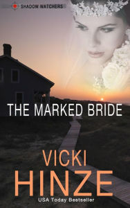 Title: The Marked Bride (Shadow Watchers, #1), Author: Vicki Hinze