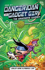 Title: Danger Dan and Gadget Girl (The Gruesome Garden), Author: Monica Lim