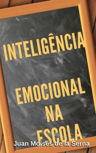 Title: Inteligência Emocional na Escola, Author: Juan Moisés de la Serna