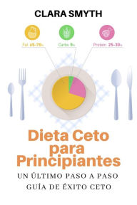 Title: Dieta Ceto para Principiantes (Keto Diet), Author: CLARA SMYTH