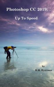 Title: Photoshop CC 2019 - Up to Speed, Author: Roger Hyttinen