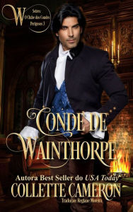 Title: Conde de Wainthorpe (The Wicked Earls' Club (O Clube dos Condes Perigosos) - 3), Author: Collette Cameron