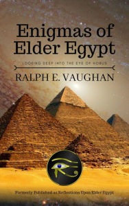 Title: Enigmas of Elder Egypt, Author: Ralph E. Vaughan