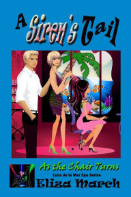 Title: A Siren's Tail (As the Chair Turns, #2), Author: Eliza March