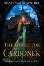 The Quest for Carbonek (Pendragon's Heir, #2)