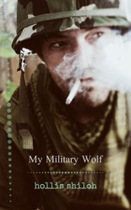 Title: My Military Wolf, Author: Hollis Shiloh