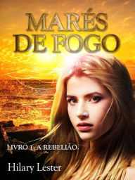 Title: Marés de Fogo, Author: Hilary Lester