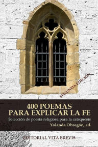 Title: 400 poemas para explicar la fe. Selección de poesía religiosa para la catequesis, Author: Yolanda Obregón